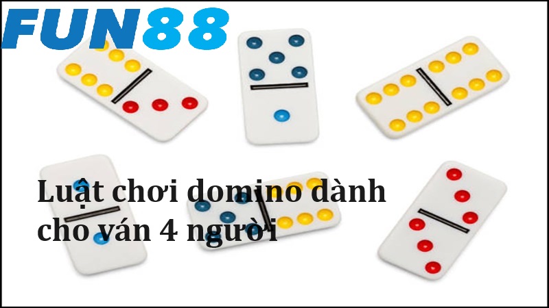 Luật chơi trong cách chơi domino luôn thắng với 4 người tham gia